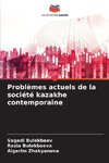 Problèmes actuels de la société kazakhe contemporaine