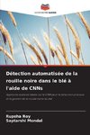 Détection automatisée de la rouille noire dans le blé à l'aide de CNNs