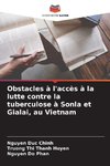 Obstacles à l'accès à la lutte contre la tuberculose à Sonla et Gialai, au Vietnam