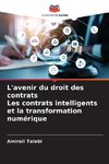 L'avenir du droit des contrats Les contrats intelligents et la transformation numérique