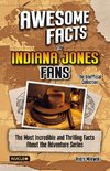 Awesome Facts for Indiana Jones Fans - The Unofficial Collection