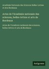 Actes de l'Académie nationale des sciences, belles-lettres et arts de Bordeaux
