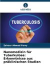 Nanomedizin für Tuberkulose: Erkenntnisse aus präklinischen Studien