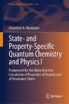 State- and Property-Specific Quantum Chemistry and Physics I