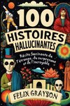 100 Histoires Hallucinantes