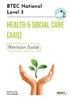 BTEC Level 3 National in Health and Social Care (AAQ) Revision Guide