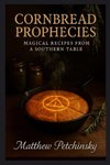 Cornbread Prophecies