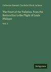 The Court of the Tuileries. From the Restoration to the Flight of Louis Philippe