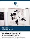 MIKROSKOPISCHE ZAHNHEILKUNDE