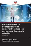 Relation entre la dépression et la comorbidité chez les personnes âgées à la retraite