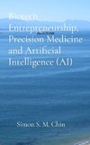 Biotech Entrepreneurship, Precision Medicine and Artificial Intelligence (AI)