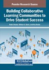 Building Collaborative Learning Communities to Drive Student Success