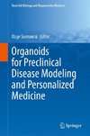 Organoids for Preclinical Disease Modeling and Personalized Medicine