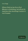 Offener Brief an den Herrn Prof. Häusser in Heidelberg, betreffend die Ansichten über den König Friedrich II. von Preussen