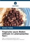 Tropische saure Böden (Ultisol) in Lateinamerika: Teil I