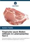 Tropische saure Böden (Ultisol) in Lateinamerika: Teil II
