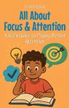 All About Focus & Attention