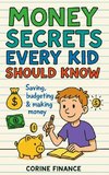 Money Secrets Every Kid Should Know