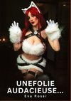 Une Folie Audacieuse...