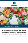 Ernährungsfaktoren, die akute Mangelernährung begünstigen