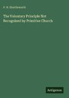 The Voluntary Principle Not Recognized by Primitive Church