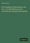Drei Frankfurter Schützenfeste 1582, 1671, 1707 Beschrieben aus den archivalischen und gedruckten Quellen