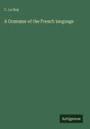 A Grammar of the French language