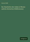 Zur Geschichte der Juden in Worms und des deutschen Städtewesens