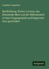 Bad Rehburg, Kloster Loccum, das Steinhuder Meer und der Wilhelmstein in ihrer Vergangenheit und Gegenwart kurz geschildert