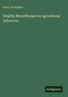Healthy Moral Homes for Agricultural Labourers