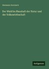 Der Wald im Haushalt der Natur und der Volkswirthschaft