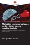 Maladies immunologiques de la région bucco-maxillo-faciale