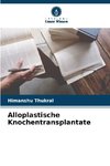 Alloplastische Knochentransplantate