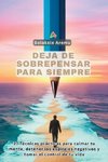 Deja de Sobrepensar para Siempre