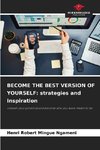 BECOME THE BEST VERSION OF YOURSELF: strategies and inspiration