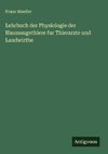 Lehrbuch der Physiologie der Haussaugethiere fur Thierarzte und Landwirthe