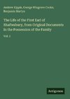 The Life of the First Earl of Shaftesbury, from Original Documents in the Possession of the Family