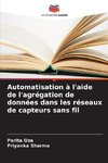 Automatisation à l'aide de l'agrégation de données dans les réseaux de capteurs sans fil