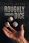 Roughly Thrown Dice