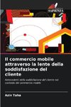 Il commercio mobile attraverso la lente della soddisfazione del cliente