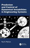 Prediction and Control of Dynamical Instabilities in Engineering Systems