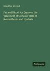 Fat and Blood. An Essay on the Treatment of Certain Forms of Neurasthenia and Hysteria