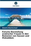 Falsche Darstellung arabischer Frauen in den Romanen von Sasson und Mokeddem
