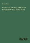 Constitutional History and Political Development of the United States