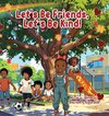 Let's Be Friends, Let's Be Kind!