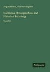 Handbook of Geographical and Historical Pathology
