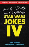 Nerdy, Dirty, and Tasteless Star Wars Jokes IV