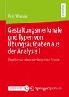Gestaltungsmerkmale und Typen von Übungsaufgaben aus der Analysis I