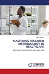 MASTERING RESEARCH METHODOLOGY IN HEALTHCARE