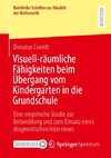 Visuell-räumliche Fähigkeiten beim Übergang vom Kindergarten in die Grundschule